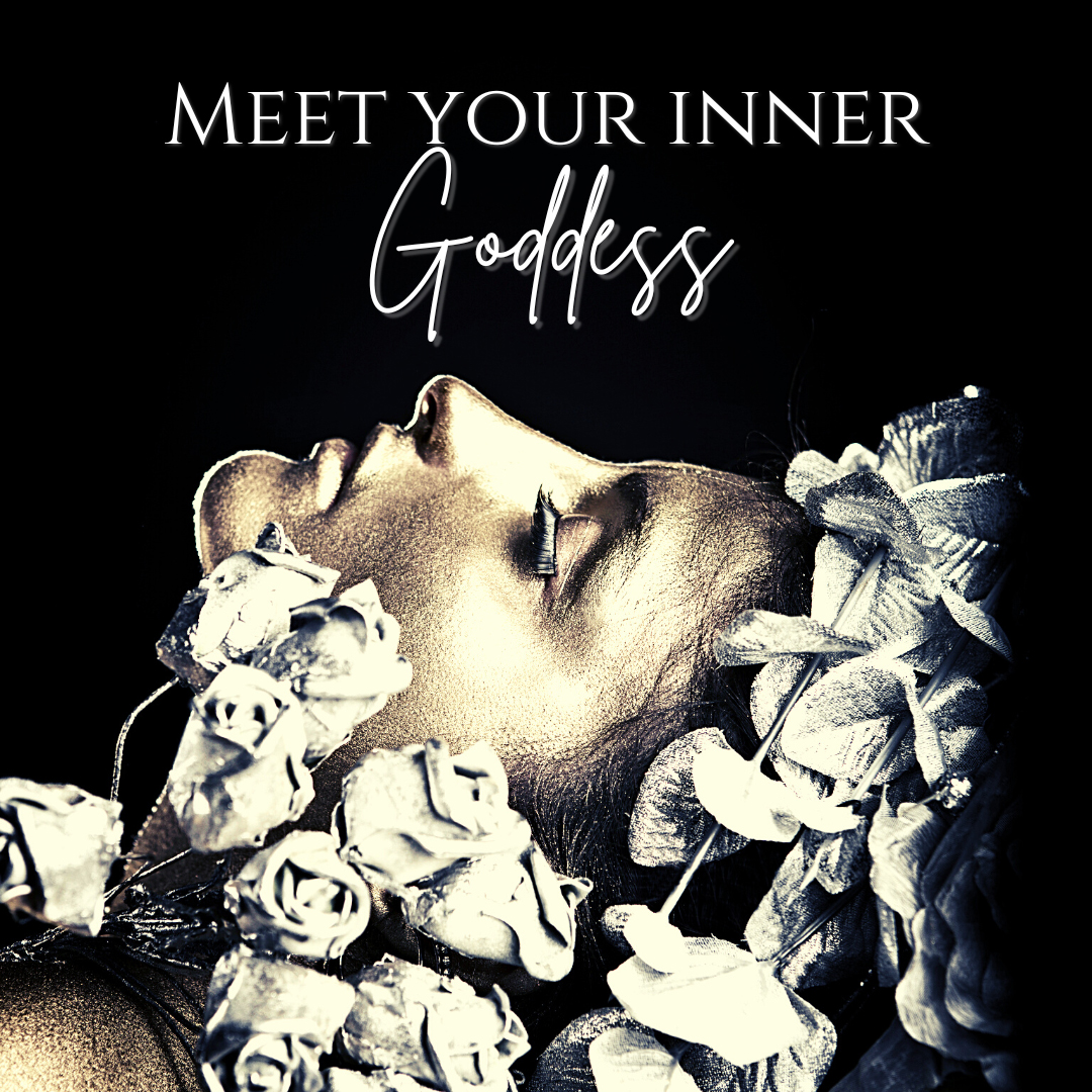 Meet your inner Goddess